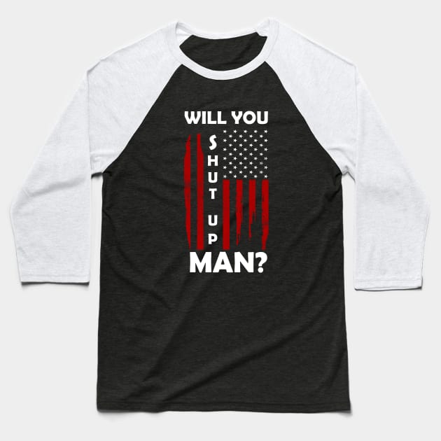 Will you shut up Man? Baseball T-Shirt by Linda Glits